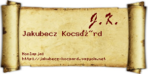 Jakubecz Kocsárd névjegykártya
